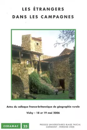Couverture du produit · Les étrangers dans les campagnes : Actes du colloque franco-britannique de géographie rurale, Vichy, 18 et 19 mai 2006