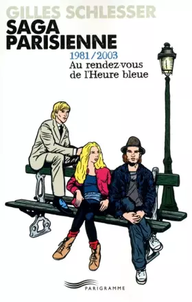 Couverture du produit · Saga parisienne T3 1981/2003 au rendez-vous de l'heure bleue