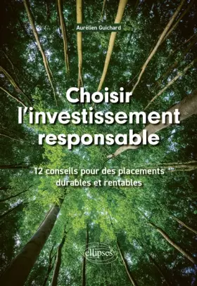Couverture du produit · Choisir l'investissement responsable: 12 conseils pour des placements durables et rentables