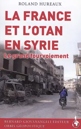 Couverture du produit · La France et l'OTAN en Syrie: Le grand fourvoiement