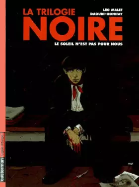 Couverture du produit · La trilogie noire, Tome 2 : Le soleil n'est pas pour nous