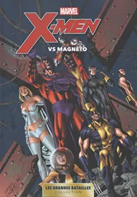 Couverture du produit · Marvel: Les Grandes Batailles 04 - X-Men Vs Magneto