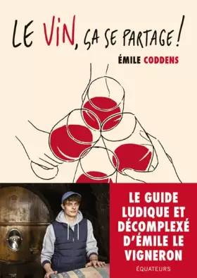 Couverture du produit · Le vin, ça se partage !: Le guide d'Emile le vigneron