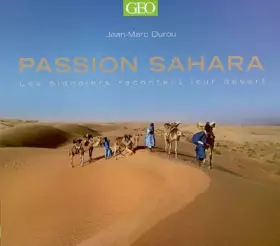 Couverture du produit · Passion Sahara : Les pionniers racontent leur désert