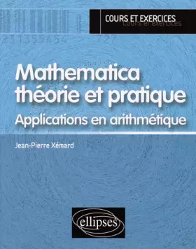 Couverture du produit · Mathematica théorie et pratique : Applications en arithmétique