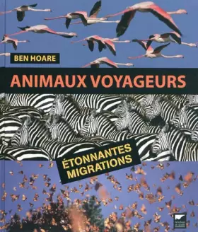 Couverture du produit · Animaux voyageurs : Etonnantes migrations
