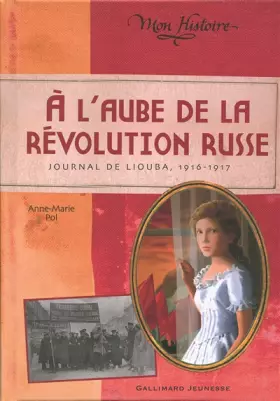 Couverture du produit · À l'aube de la révolution russe: Journal de Liouba, 1916-1917