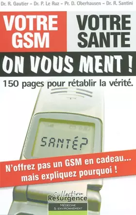 Couverture du produit · Votre GSM, votre santé : On vous ment !