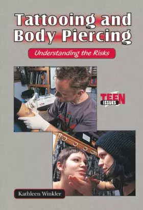 Couverture du produit · Tattooing and Body Piercing: Understanding the Risks (Teen Issues)