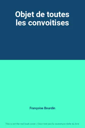 Couverture du produit · Objet de toutes les convoitises