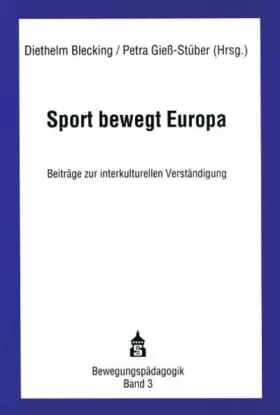 Couverture du produit · Sport bewegt Europa: Beiträge zur interkulturellen Verständigung (Bewegungspädagogik)