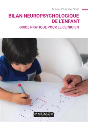 Couverture du produit · Bilan neuropsychologique de l'enfant: Guide pratique pour le clinicien