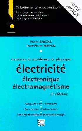 Couverture du produit · EXERCICES ET PROBLEMES DE PHYSIQUE : ELECTRICITE, ELECTRONIQUE, ELECTROMAGNETISME. 3ème édition