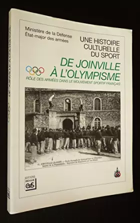 Couverture du produit · De Joinville à l'olympisme : Rôle des armées dans le mouvement sportif français.