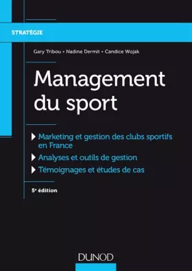 Couverture du produit · Management du sport - 5e éd. - Marketing et gestion des clubs sportifs: Marketing et gestion des clubs sportifs
