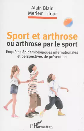 Couverture du produit · Sport et arthrose ou arthrose du sport: Enquêtes épidémiologiques internationales et perspectives de prévention