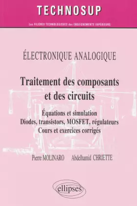 Couverture du produit · Traitement des composants et des circuits: Equations et simulation, diodes, transistors, MOSFET, régulateurs