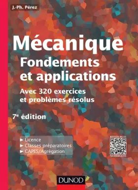 Couverture du produit · Mécanique : fondements et applications - 7e édition - Avec 320 exercices et problèmes résolus: Avec 320 exercices et problèmes