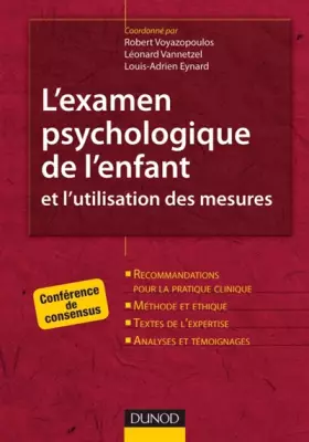 Couverture du produit · L'examen psychologique de l'enfant et l'utilisation des mesures - Conférence de consensus: Conférence de consensus