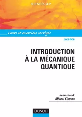 Couverture du produit · Introduction à la mécanique quantique Licence : Cours et exercices corrigés