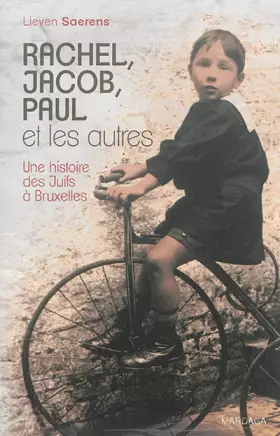 Couverture du produit · Rachel, Jacob, Paul et les autres: Une histoire des Juifs à Bruxelles