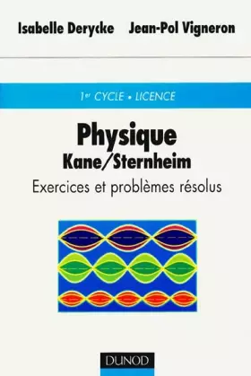 Couverture du produit · Physique de Kane et Sternheim : Exercices et problèmes résolus