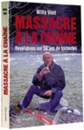 Couverture du produit · MASSACRE A LA CHAINE. Révélations sur 30 ans de tricheries