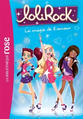 Couverture du produit · Lolirock 02 - La magie de l'amour