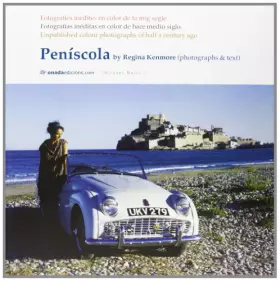Couverture du produit · Peníscola: Fotografies inèdites en color de fa mig segle. Fotografías inéditas en color de hace medio siglo. Unpublished colour