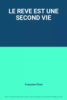 Couverture du produit · LE REVE EST UNE SECOND VIE