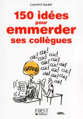 Couverture du produit · Petit Livre de - 150 idées pour emmerder ses collègues