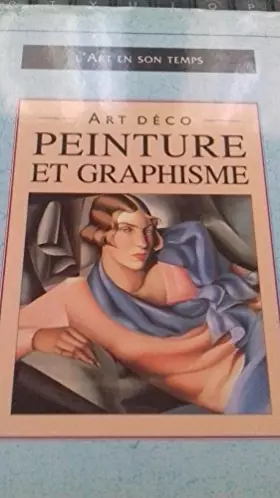 Couverture du produit · Art déco : Peinture et graphisme (L'art en son temps)