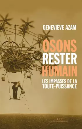 Couverture du produit · Osons rester humain : Les impasses de la toute-puissance