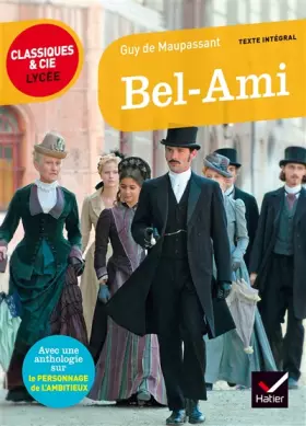 Couverture du produit · Bel-Ami: suivi d'une anthologie sur le personnage de l'ambitieux