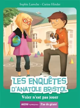 Couverture du produit · LES ENQUETES D'ANATOLE BRISTOL TOME 3- VOLER N'EST PAS JOUER (COLL PAS DE GEANT)