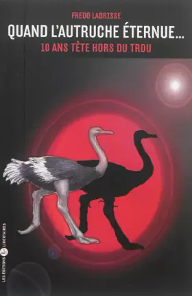 Couverture du produit · Quand l'autruche éternue. 10 ans tête hors du trou