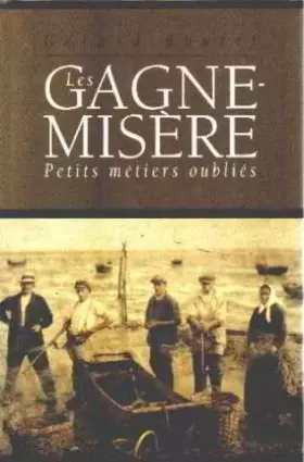 Couverture du produit · LES GAGNE MISERE PETITS METIERS OUBLIES