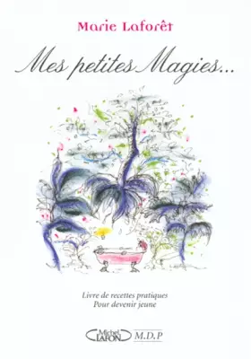 Couverture du produit · Mes petites magies : Livres de recettes pratiques pour devenir jeune