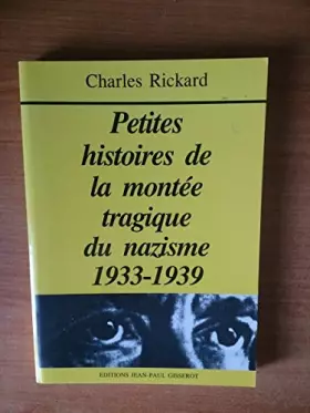 Couverture du produit · Petites histoires de la montée tragique du nazisme: 1933-1939