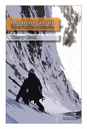 Couverture du produit · Moments à Part - Carnets d'un skieur de pente raide