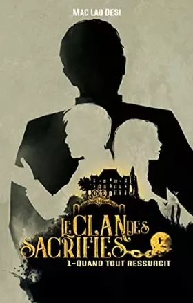 Couverture du produit · LE CLAN DES SACRIFIES: TOME 1 Quand tout ressurgit