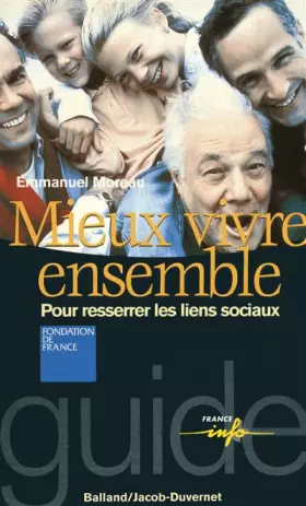 Couverture du produit · Mieux vivre ensemble : Pour resserrer les liens sociaux