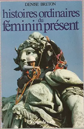 Couverture du produit · Histoires ordinaires du féminin présent