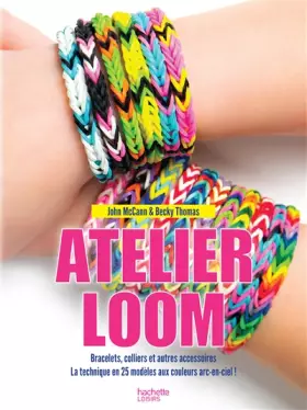 Couverture du produit · Atelier loom: Bracelets, colliers et autres accessoires