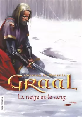 Couverture du produit · Graal, Tome 2 : La neige et le sang