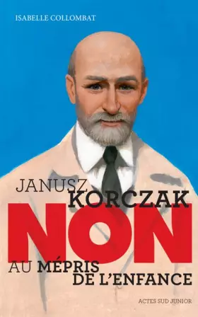 Couverture du produit · Janusz Korczak : "Non au mépris de l'enfance"
