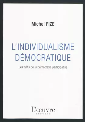 Couverture du produit · L'individualisme démocratique : Les défis de la démocratie participative