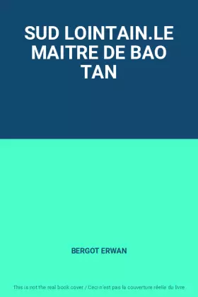 Couverture du produit · SUD LOINTAIN.LE MAITRE DE BAO TAN