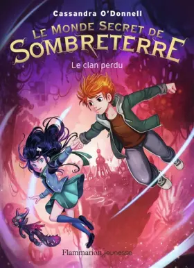 Couverture du produit · Le Monde Secret de Sombreterre, Tome 1 : Le clan perdu