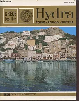 Couverture du produit · HYDRA - EGINE / POROS / SPETSAI - GRECE LES ILES.